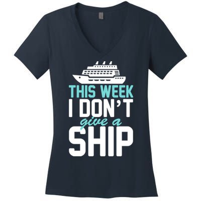 This Week I Don't Give A Ship Women's V-Neck T-Shirt