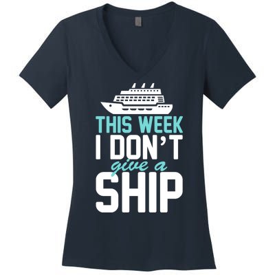 This Week I Don't Give A Ship Women's V-Neck T-Shirt