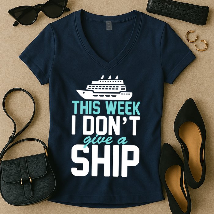 This Week I Don't Give A Ship Women's V-Neck T-Shirt
