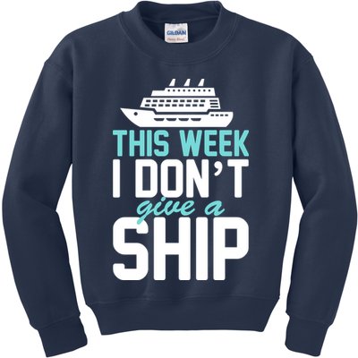 This Week I Don't Give A Ship Kids Sweatshirt