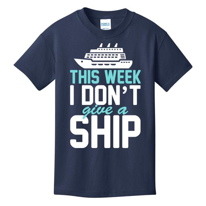 This Week I Don't Give A Ship Kids T-Shirt