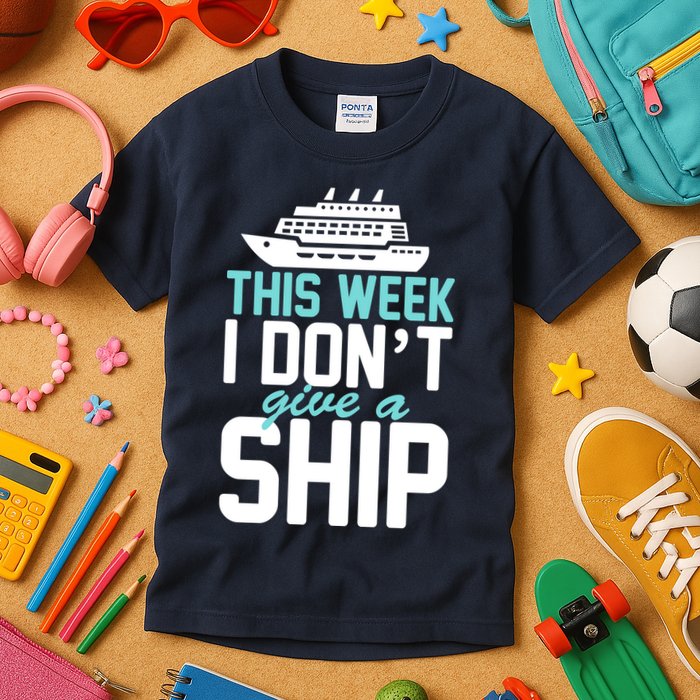This Week I Don't Give A Ship Kids T-Shirt