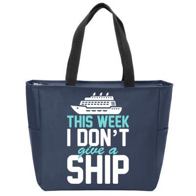 This Week I Don't Give A Ship Zip Tote Bag