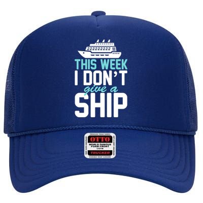 This Week I Don't Give A Ship High Crown Mesh Back Trucker Hat