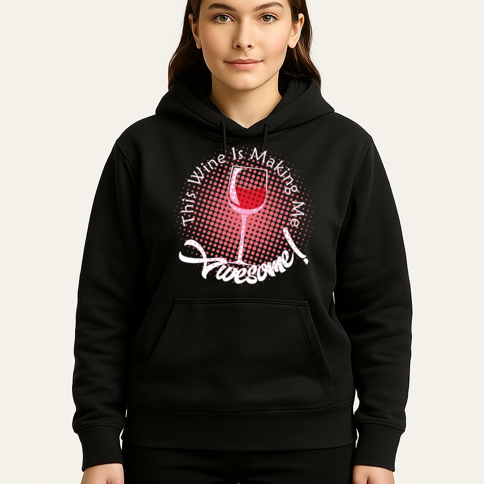 This Wine Is Making Me Awesome Hoodie