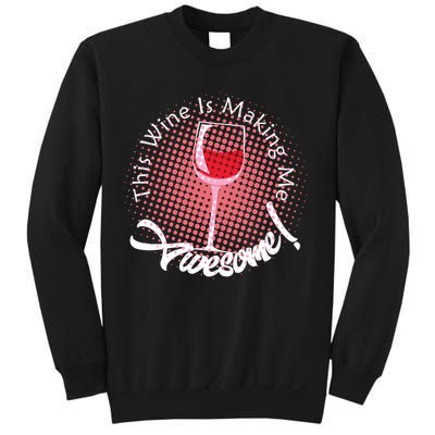 This Wine Is Making Me Awesome Sweatshirt
