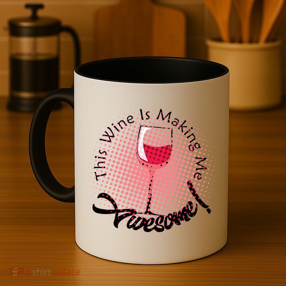 This Wine Is Making Me Awesome Mug