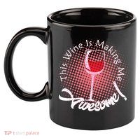 This Wine Is Making Me Awesome 11oz C Handle Ceramic Mug