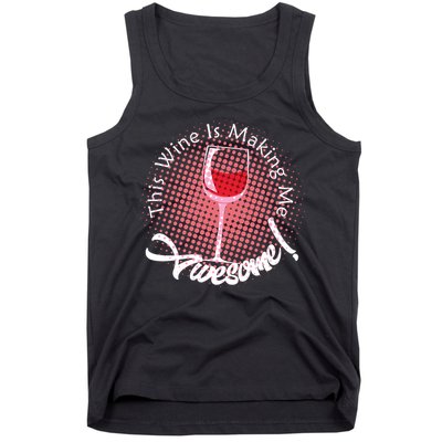 This Wine Is Making Me Awesome Tank Top