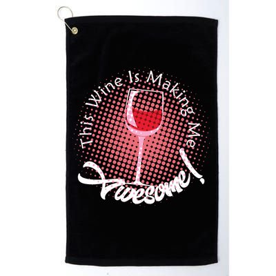 This Wine Is Making Me Awesome Golf Towel
