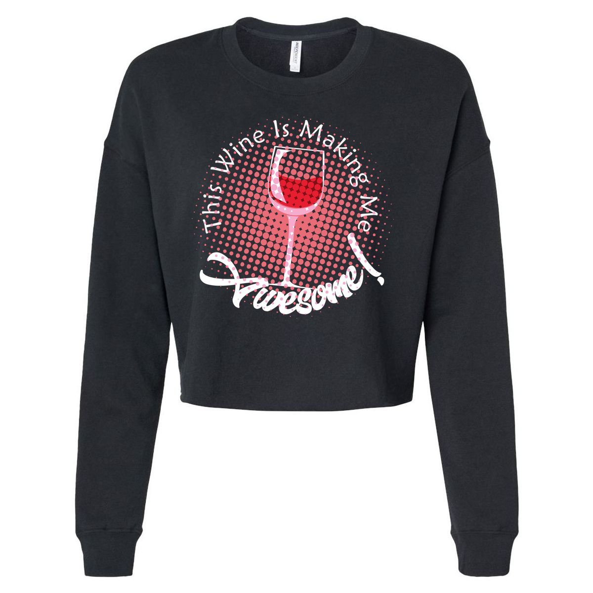 This Wine Is Making Me Awesome Cropped Pullover Crew