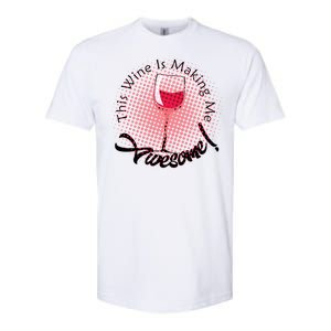 This Wine Is Making Me Awesome Softstyle CVC T-Shirt