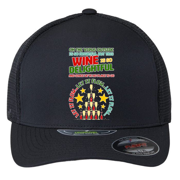This Wine is So Delightful Let it Flow Let it Flow Let it Flow Flexfit Unipanel Trucker Cap