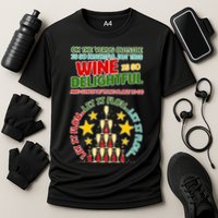 This Wine is So Delightful Let it Flow Let it Flow Let it Flow Performance Shirt