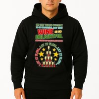 This Wine is So Delightful Let it Flow Let it Flow Let it Flow Hoodie