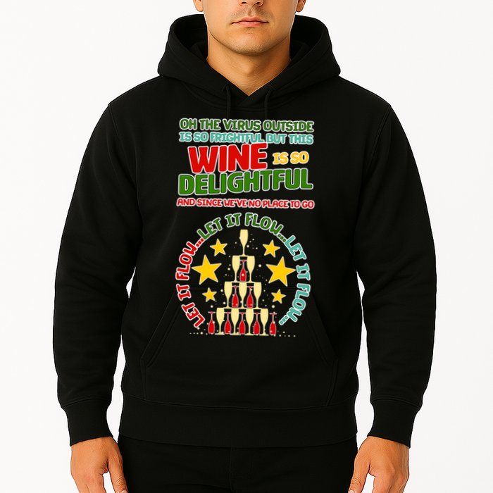 This Wine is So Delightful Let it Flow Let it Flow Let it Flow Hoodie