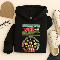 This Wine is So Delightful Let it Flow Let it Flow Let it Flow Hoodie