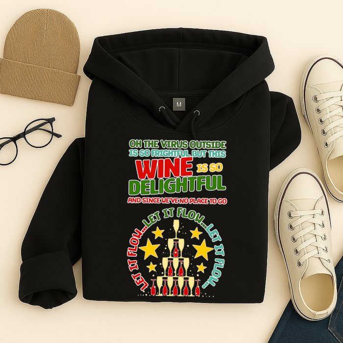 This Wine is So Delightful Let it Flow Let it Flow Let it Flow Hoodie