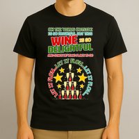 This Wine is So Delightful Let it Flow Let it Flow Let it Flow T-Shirt
