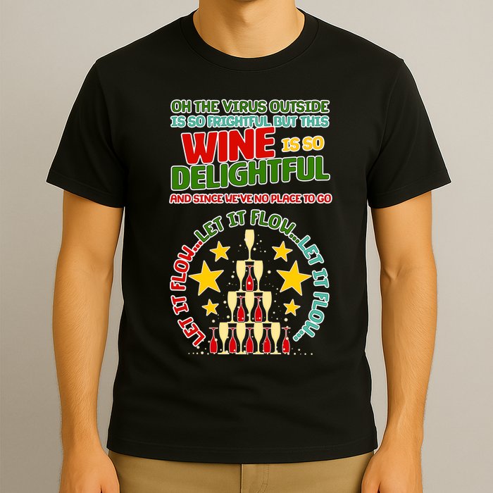 This Wine is So Delightful Let it Flow Let it Flow Let it Flow T-Shirt