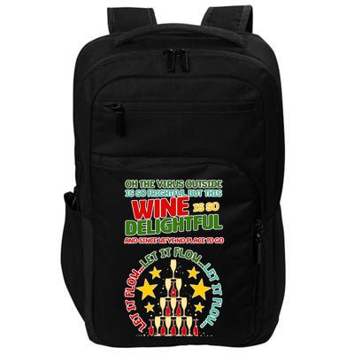 This Wine is So Delightful Let it Flow Let it Flow Let it Flow Impact Tech Backpack