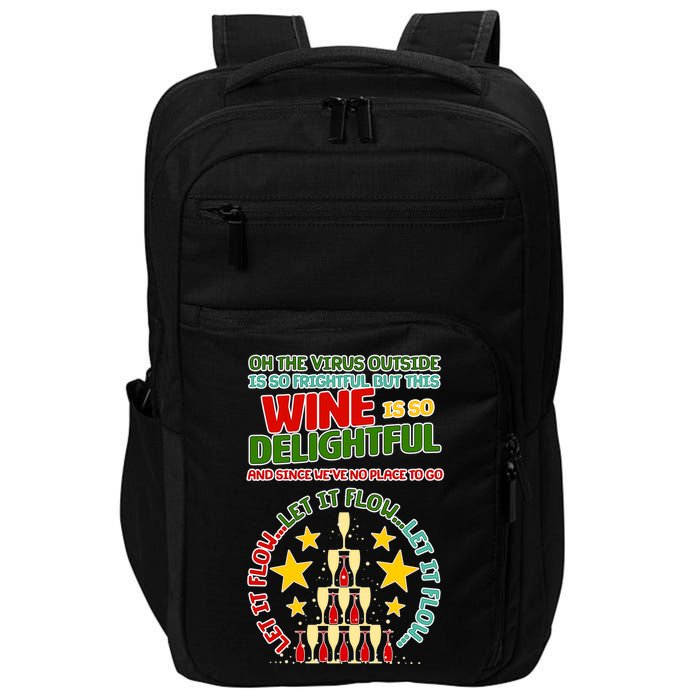This Wine is So Delightful Let it Flow Let it Flow Let it Flow Impact Tech Backpack