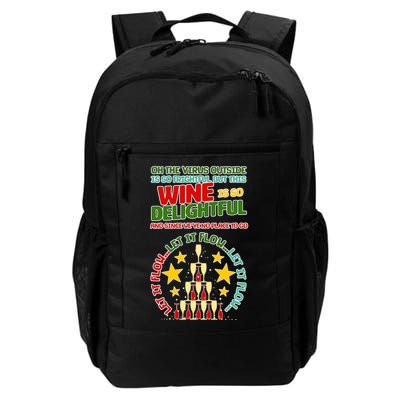 This Wine is So Delightful Let it Flow Let it Flow Let it Flow Daily Commute Backpack