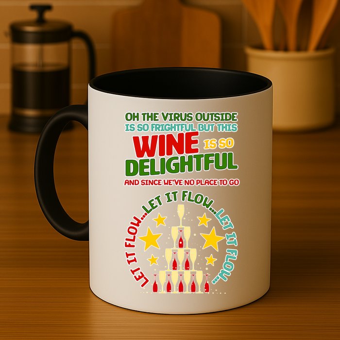 This Wine is So Delightful Let it Flow Let it Flow Let it Flow Mug