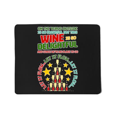 This Wine is So Delightful Let it Flow Let it Flow Let it Flow Mousepad