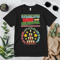This Wine is So Delightful Let it Flow Let it Flow Let it Flow Premium T-Shirt