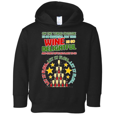 This Wine is So Delightful Let it Flow Let it Flow Let it Flow Toddler Hoodie