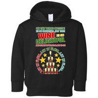 This Wine is So Delightful Let it Flow Let it Flow Let it Flow Toddler Hoodie