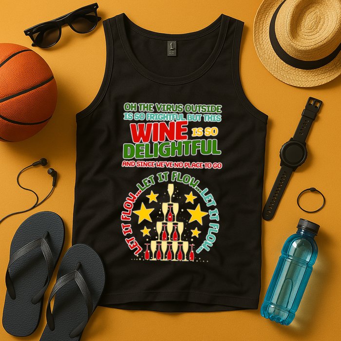 This Wine is So Delightful Let it Flow Let it Flow Let it Flow Tank Top