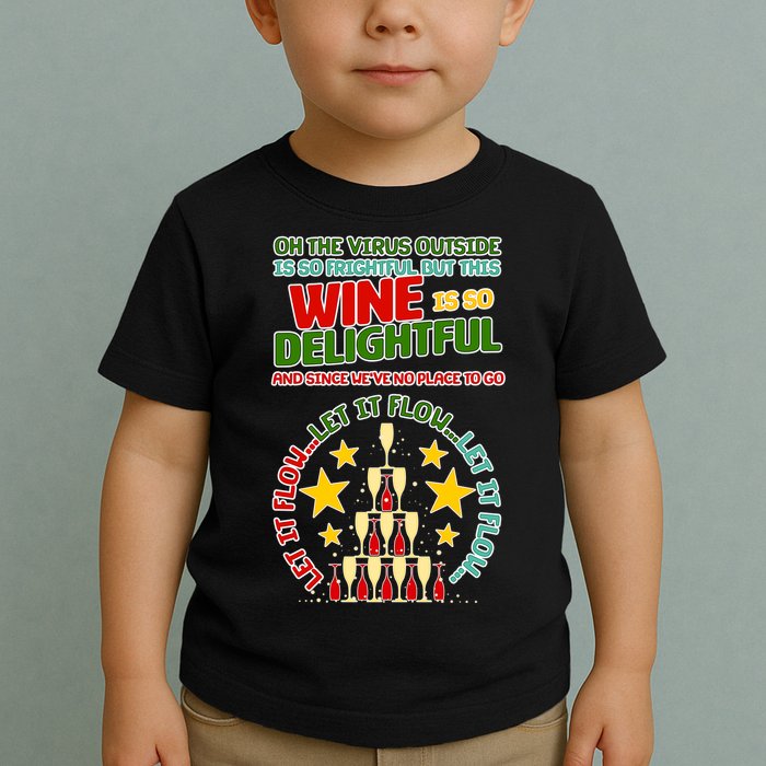 This Wine is So Delightful Let it Flow Let it Flow Let it Flow Toddler T-Shirt