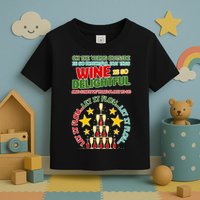 This Wine is So Delightful Let it Flow Let it Flow Let it Flow Toddler T-Shirt