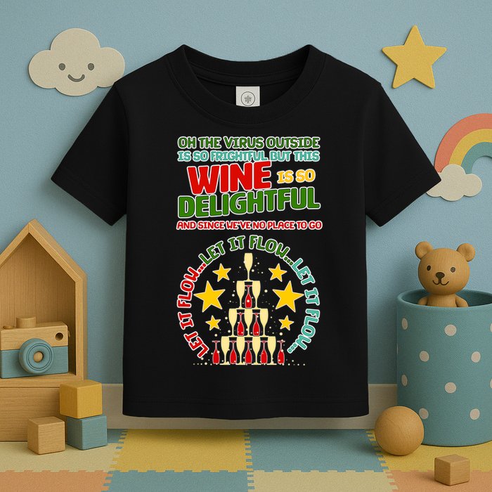 This Wine is So Delightful Let it Flow Let it Flow Let it Flow Toddler T-Shirt