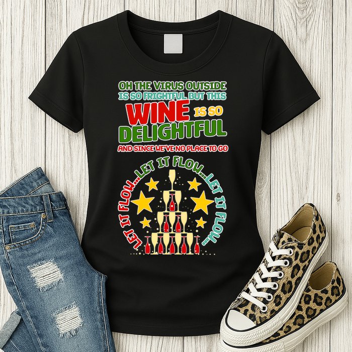 This Wine is So Delightful Let it Flow Let it Flow Let it Flow Womens T-Shirt