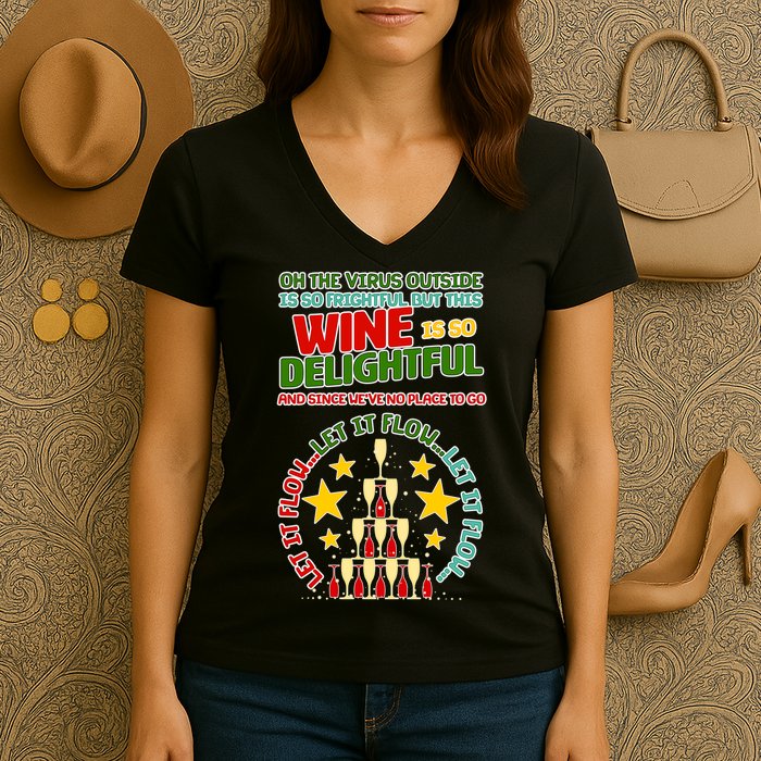 This Wine is So Delightful Let it Flow Let it Flow Let it Flow Women's V-Neck T-Shirt