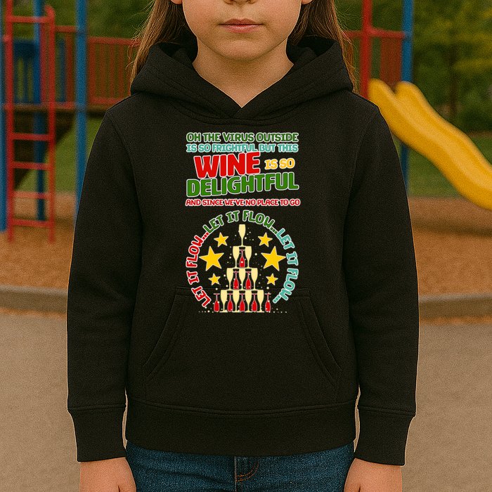 This Wine is So Delightful Let it Flow Let it Flow Let it Flow Kids Hoodie