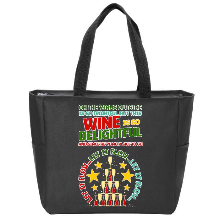 This Wine is So Delightful Let it Flow Let it Flow Let it Flow Zip Tote Bag