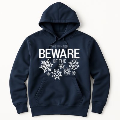 This Winter: Beware Of The Snowflakes Hoodie