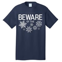 This Winter: Beware Of The Snowflakes Tall T-Shirt