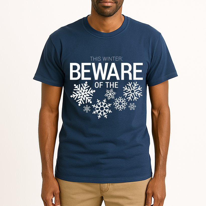 This Winter: Beware Of The Snowflakes Tall T-Shirt