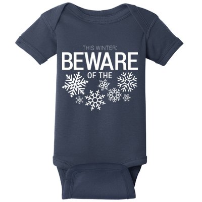 This Winter: Beware Of The Snowflakes Baby Bodysuit