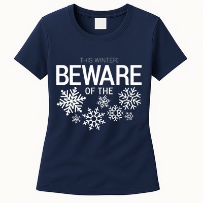 This Winter: Beware Of The Snowflakes Womens T-Shirt