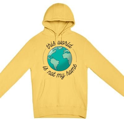 This World Is Not My Home Premium Pullover Hoodie