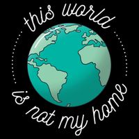 This World Is Not My Home Sweatshirt