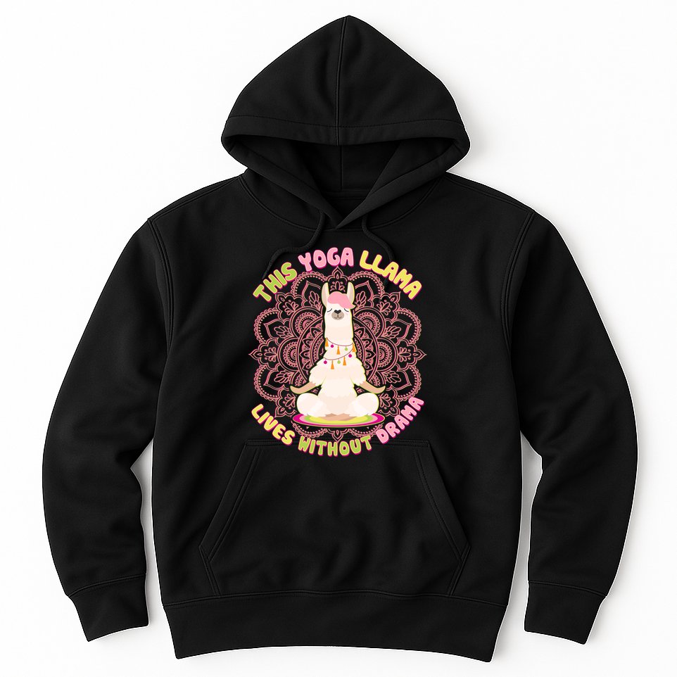 This Yoga Llama Lives Without Drama Hoodie