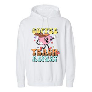 Teachers Happy Last Day Of School Coffee Teach Repeat Gift Garment-Dyed Fleece Hoodie