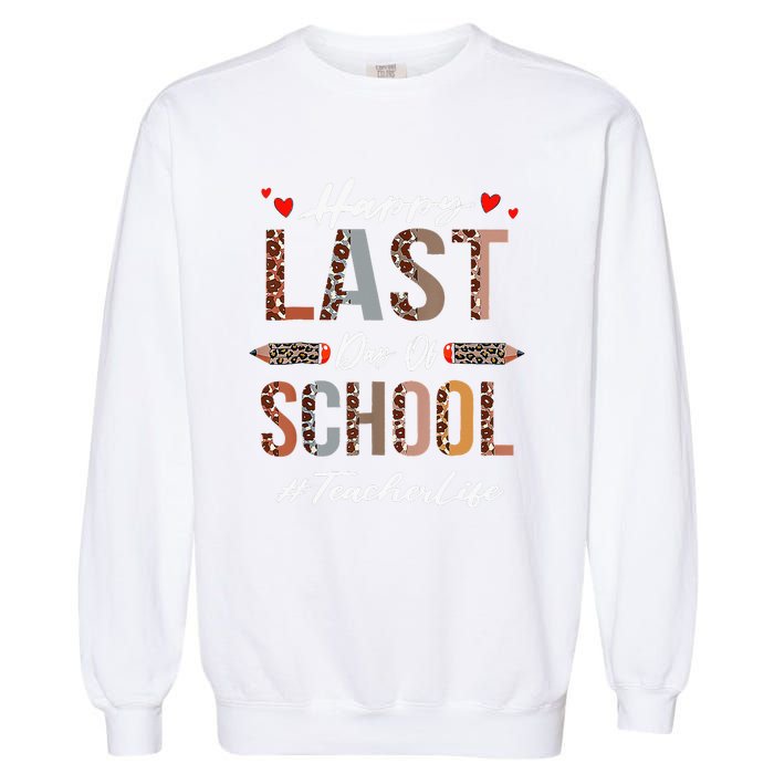 Teacher Happy Last Day Of School Summer Funny Leopard Garment-Dyed Sweatshirt